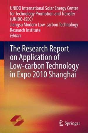 The Research Report on Application of Low-carbon Technology in Expo 2010 Shanghai de UNIDO International Solar Energy Ce