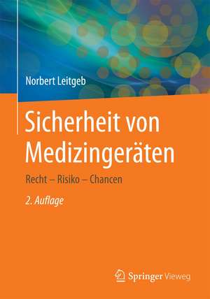 Sicherheit von Medizingeräten: Recht - Risiko - Chancen de Norbert Leitgeb