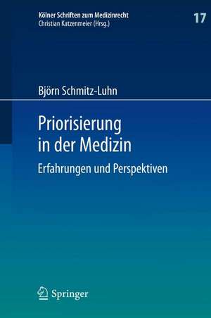 Priorisierung in der Medizin: Erfahrungen und Perspektiven de Björn Schmitz-Luhn