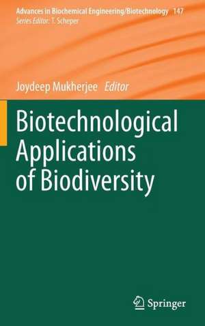 Biotechnological Applications of Biodiversity de Joydeep Mukherjee