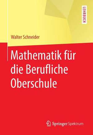 Mathematik für die berufliche Oberschule de Walter Schneider