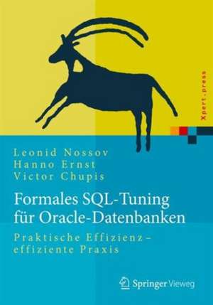 Formales SQL-Tuning für Oracle-Datenbanken: Praktische Effizienz - effiziente Praxis de Leonid Nossov