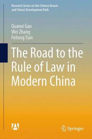 The Road to the Rule of Law in Modern China de Quanxi Gao