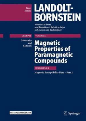 Magnetic Properties of Paramagnetic Compounds: Subvolume B, Magnetic Susceptibility Data – Part 2 de Archana Gupta