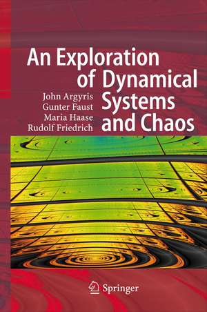 An Exploration of Dynamical Systems and Chaos: Completely Revised and Enlarged Second Edition de John H. Argyris