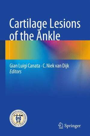 Cartilage Lesions of the Ankle de Gian Luigi Canata