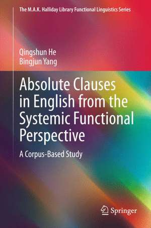 Absolute Clauses in English from the Systemic Functional Perspective: A Corpus-Based Study de Qingshun He