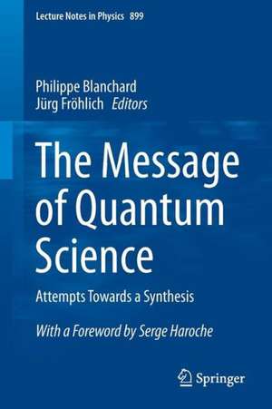 The Message of Quantum Science: Attempts Towards a Synthesis de Philippe Blanchard