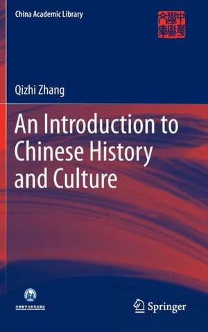 An Introduction to Chinese History and Culture de Qizhi Zhang