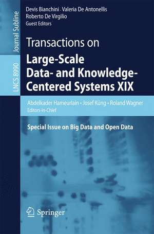 Transactions on Large-Scale Data- and Knowledge-Centered Systems XIX: Special Issue on Big Data and Open Data de Abdelkader Hameurlain