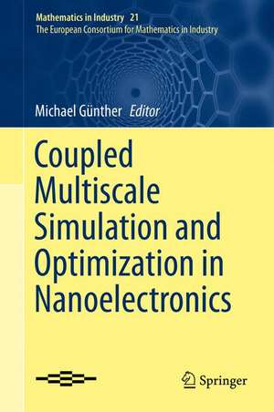 Coupled Multiscale Simulation and Optimization in Nanoelectronics de Michael Günther