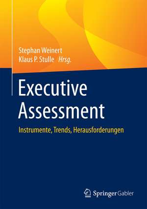 Executive Assessment: Instrumente, Trends, Herausforderungen de Stephan Weinert