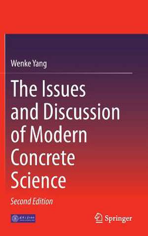 The Issues and Discussion of Modern Concrete Science de Wenke Yang