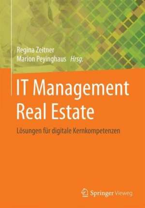 IT-Management Real Estate: Lösungen für digitale Kernkompetenzen de Regina Zeitner