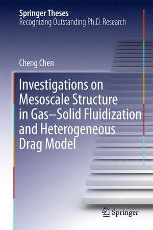 Investigations on Mesoscale Structure in Gas–Solid Fluidization and Heterogeneous Drag Model de Cheng Chen