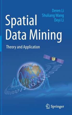 Spatial Data Mining: Theory and Application de Deren Li