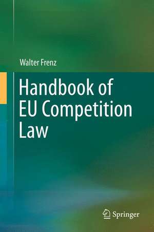 Handbook of EU Competition Law de Walter Frenz