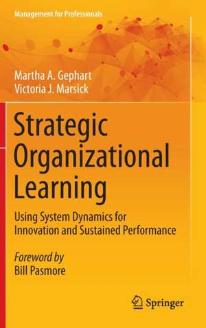 Strategic Organizational Learning: Using System Dynamics for Innovation and Sustained Performance de Martha A. Gephart