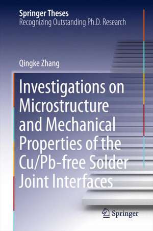 Investigations on Microstructure and Mechanical Properties of the Cu/Pb-free Solder Joint Interfaces de Qingke Zhang