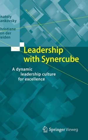 Leadership with Synercube: A dynamic leadership culture for excellence de Anatoly Zankovsky