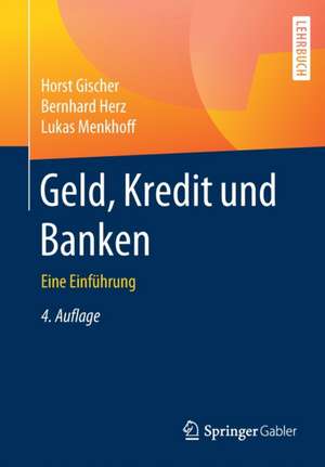 Geld, Kredit und Banken: Eine Einführung de Horst Gischer