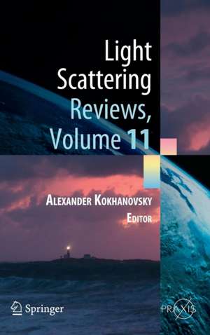 Light Scattering Reviews, Volume 11: Light Scattering and Radiative Transfer de Alexander Kokhanovsky