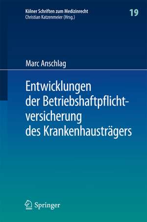 Entwicklungen der Betriebshaftpflichtversicherung des Krankenhausträgers de Marc Anschlag