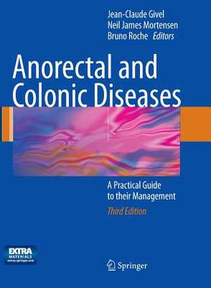 Anorectal and Colonic Diseases: A Practical Guide to their Management de Jean-Claude Givel