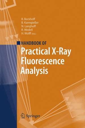 Handbook of Practical X-Ray Fluorescence Analysis de Burkhard Beckhoff