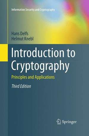 Introduction to Cryptography: Principles and Applications de Hans Delfs