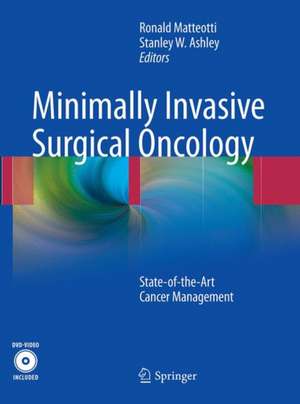 Minimally Invasive Surgical Oncology: State-of- the-Art Cancer Management de Ronald Matteotti