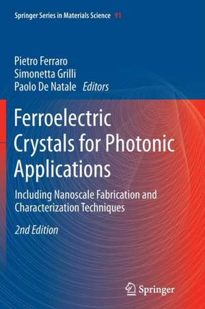 Ferroelectric Crystals for Photonic Applications: Including Nanoscale Fabrication and Characterization Techniques de Pietro Ferraro