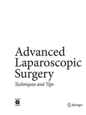 Advanced Laparoscopic Surgery: Techniques and Tips de Namir Katkhouda