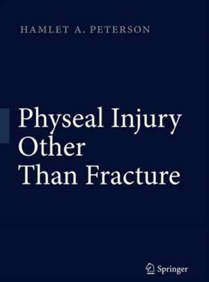 Physeal Injury Other Than Fracture de Hamlet A. Peterson