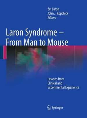 Laron Syndrome - From Man to Mouse: Lessons from Clinical and Experimental Experience de Zvi Laron