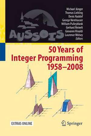 50 Years of Integer Programming 1958-2008: From the Early Years to the State-of-the-Art de Michael Jünger