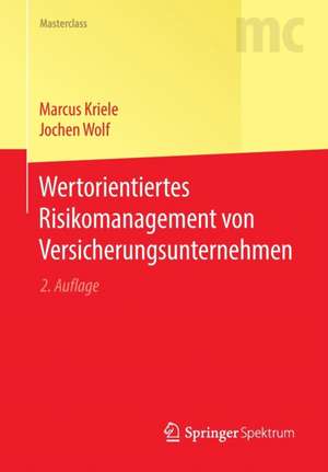 Wertorientiertes Risikomanagement von Versicherungsunternehmen de Marcus Kriele