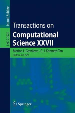 Transactions on Computational Science XXVII de Marina L. Gavrilova