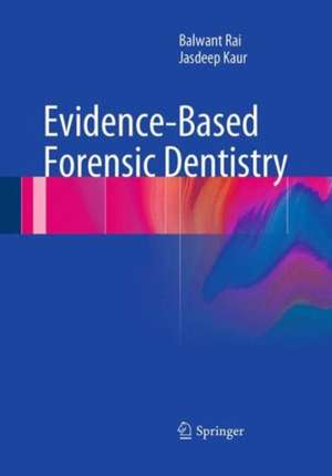 Evidence-Based Forensic Dentistry de Balwant Rai