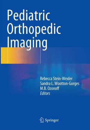 Pediatric Orthopedic Imaging de Rebecca Stein-Wexler