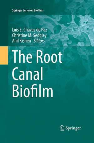 The Root Canal Biofilm de Luis E. Chávez de Paz