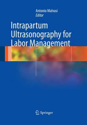 Intrapartum Ultrasonography for Labor Management de Antonio Malvasi