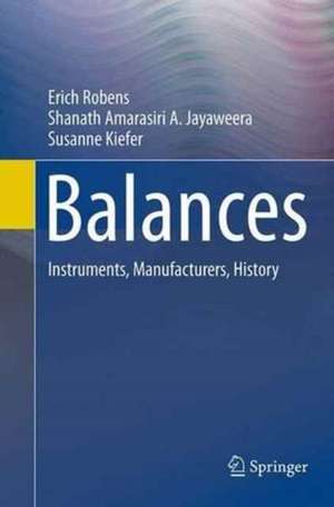 Balances: Instruments, Manufacturers, History de Erich Robens