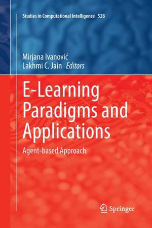 E-Learning Paradigms and Applications: Agent-based Approach de Mirjana Ivanović