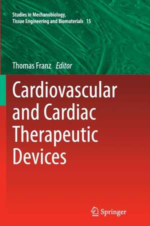 Cardiovascular and Cardiac Therapeutic Devices de Thomas Franz