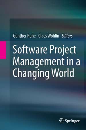 Software Project Management in a Changing World de Günther Ruhe