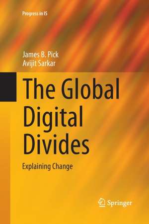 The Global Digital Divides: Explaining Change de James B. Pick