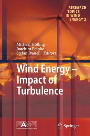 Wind Energy - Impact of Turbulence de Michael Hölling