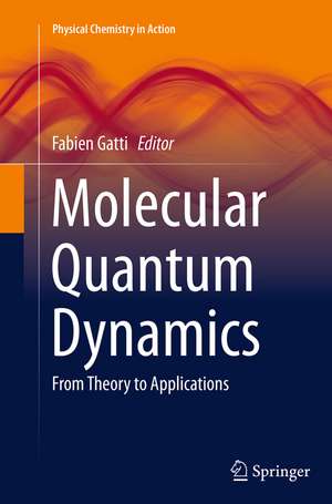 Molecular Quantum Dynamics de Fabien Gatti