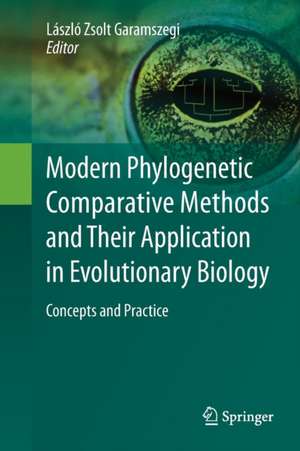 Modern Phylogenetic Comparative Methods and Their Application in Evolutionary Biology de László Zsolt Garamszegi